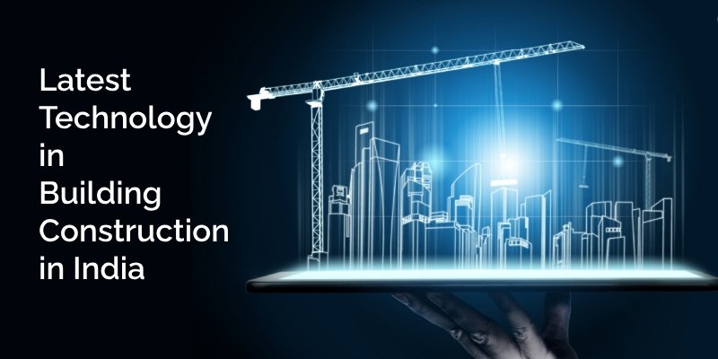 Technology in Building Construction in India