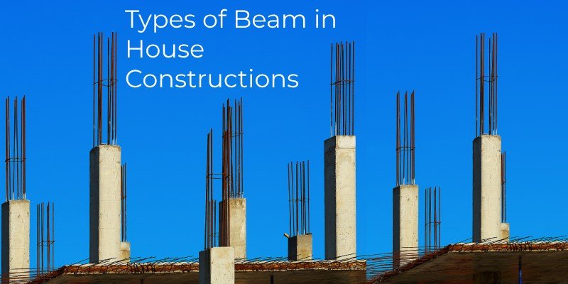 Types of Beam in House Constructions