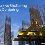 Formwork vs Shuttering vs Centering