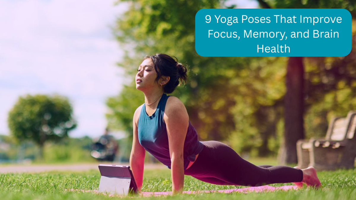 9 Yoga Poses That Improve Focus, Memory, and Brain Health